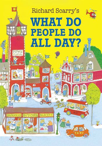 Richard Scarrys - What Do People Do All Day (Hardcover)